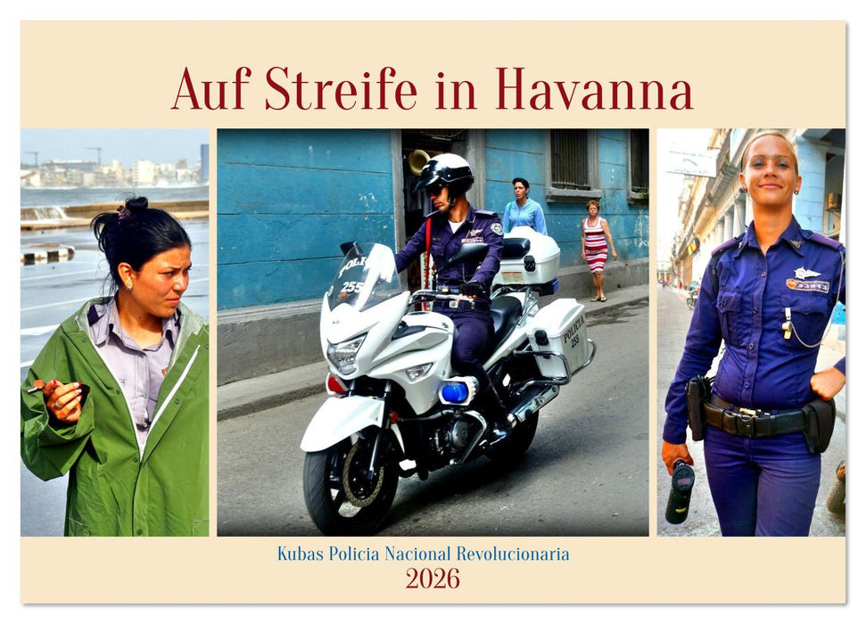 Auf Streife in Havanna - Kubas Policia Nacional Revolucionaria (CALVENDO Wandkalender 2026)