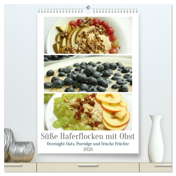 Süße Haferflocken mit Obst (CALVENDO Premium Wandkalender 2026)