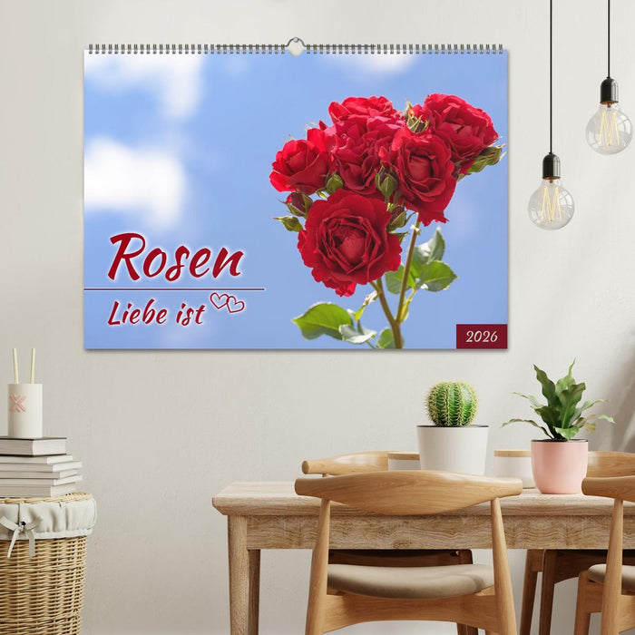 Rosen, Liebe ist (CALVENDO Wandkalender 2026)