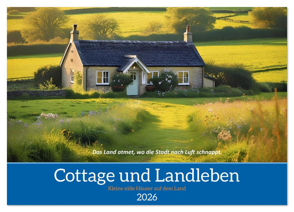 Cottage und Landleben (CALVENDO Wandkalender 2026)