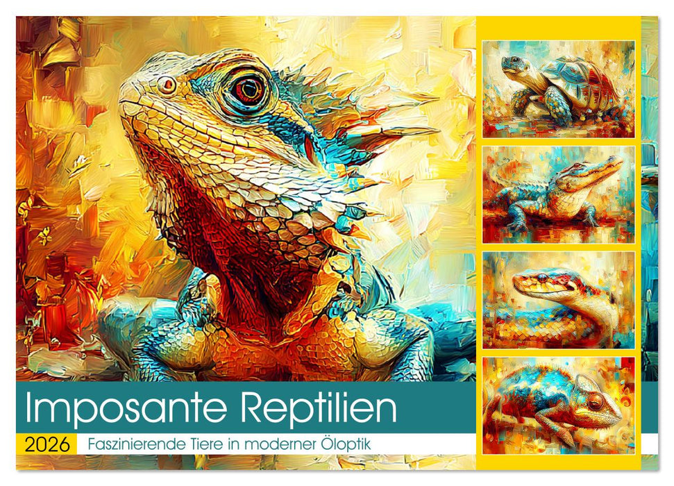 Imposante Reptilien. Faszinierende Tiere in moderner Öloptik (CALVENDO Wandkalender 2026)