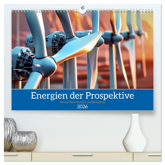 Energien der Prospektive (CALVENDO Premium Wandkalender 2026)