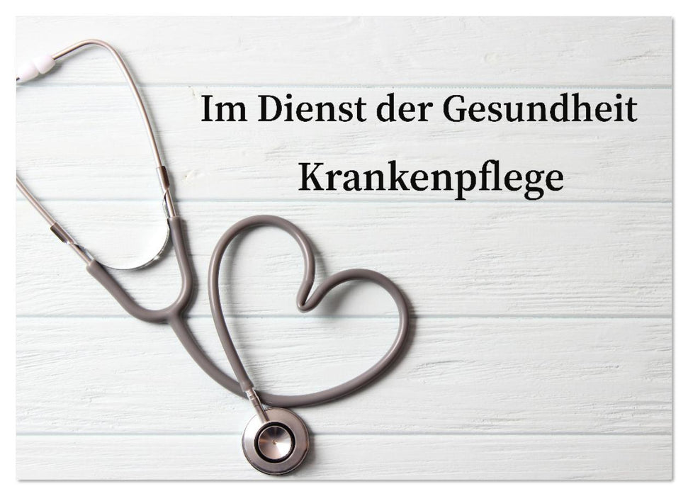 Im Dienst der Gesundheit - Krankenpflege (CALVENDO Wandkalender 2026)