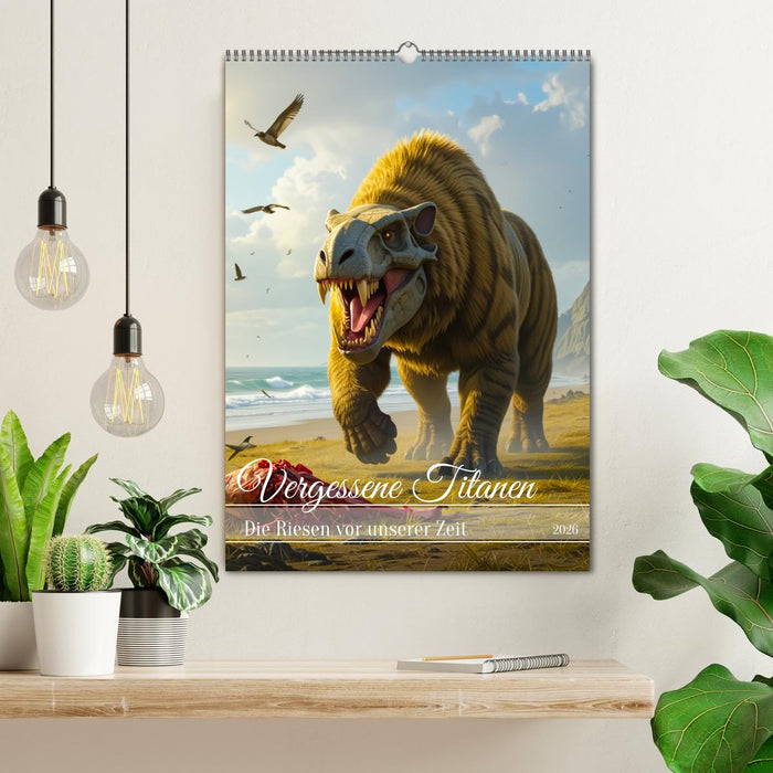 Vergessene Titanen - Die Riesen vor unserer Zeit (CALVENDO Wandkalender 2026)