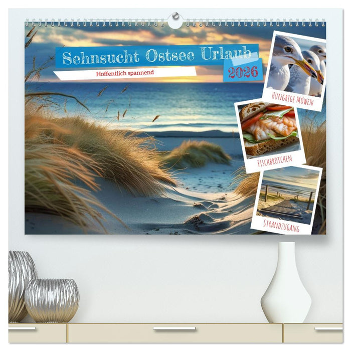 Sehnsucht Ostsee Urlaub (CALVENDO Premium Wandkalender 2026)