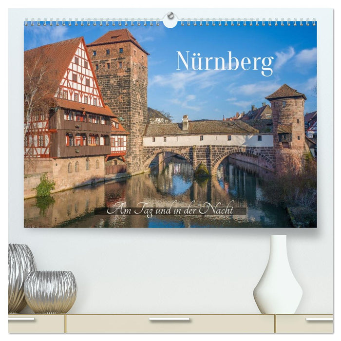 Nürnberg - Am Tag und in der Nacht (CALVENDO Premium Wandkalender 2026)