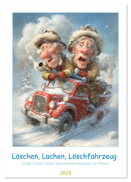 Löschen, Lachen, Löschfahrzeug (CALVENDO Wandkalender 2026)