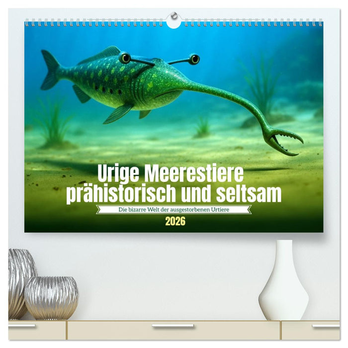 Urige Meerestiere prähistorisch und seltsam (CALVENDO Premium Wandkalender 2026)