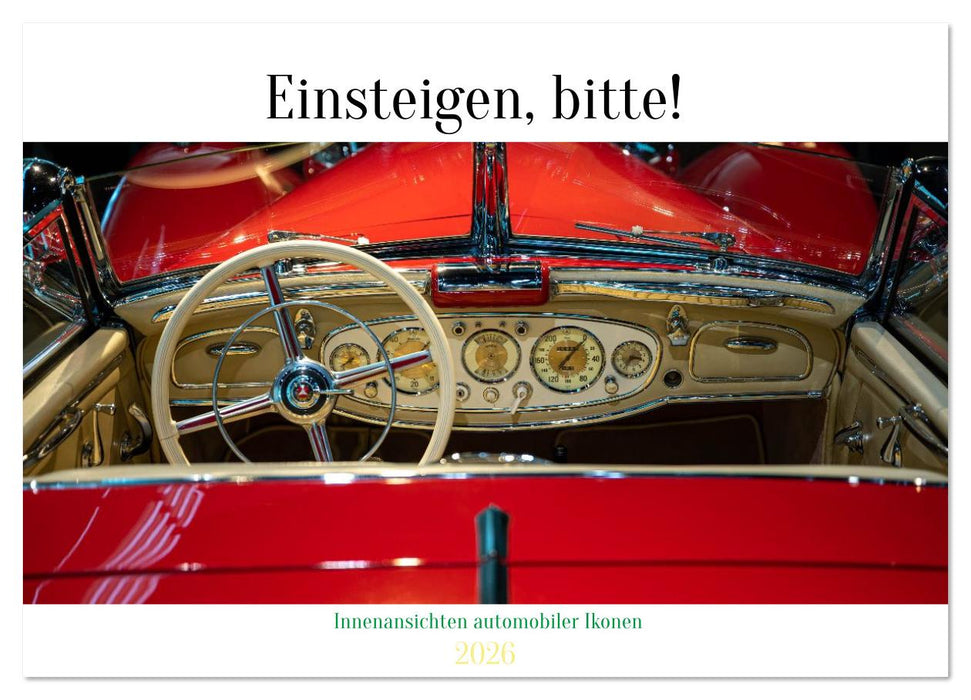 Einsteigen, bitte! - Innenansichten automobiler Ikonen (CALVENDO Wandkalender 2026)