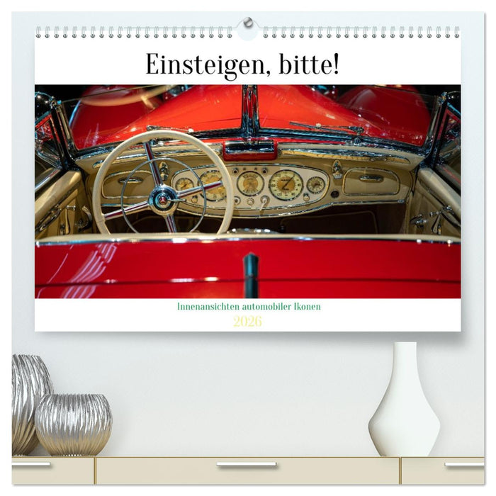 Einsteigen, bitte! - Innenansichten automobiler Ikonen (CALVENDO Premium Wandkalender 2026)
