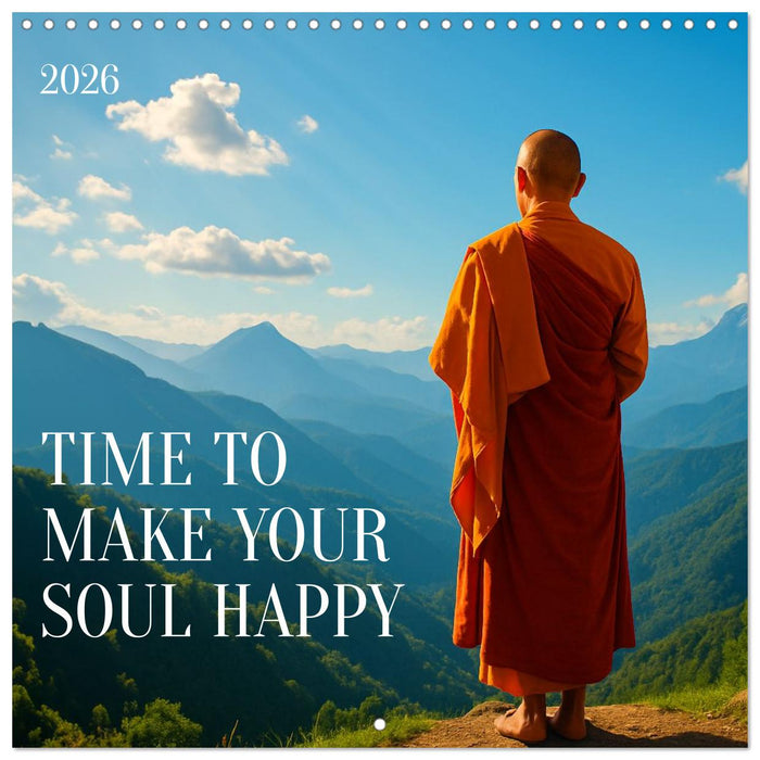 Time to make your soul happy (CALVENDO Monthly Calendar 2026)