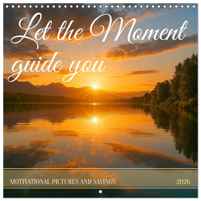 Let the moment guide you (CALVENDO Monthly Calendar 2026)
