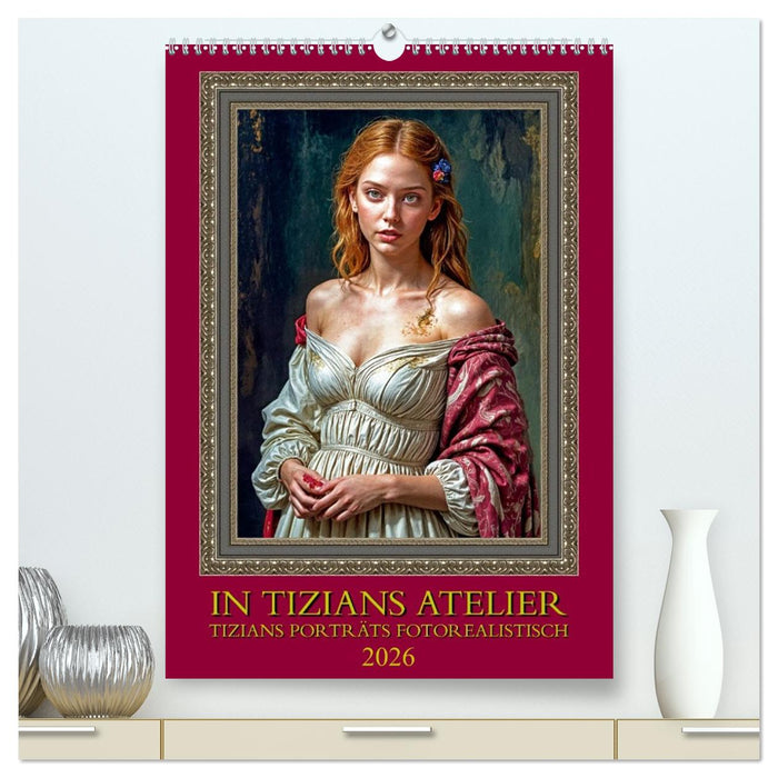 In Tizians Atelier (CALVENDO Premium Wandkalender 2026)