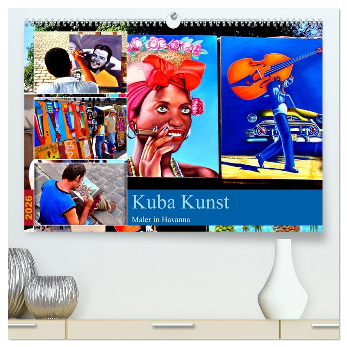 Kuba Kunst - Maler in Havanna (CALVENDO Premium Wandkalender 2026)