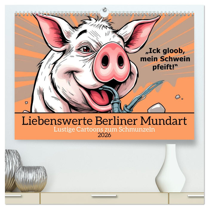 Liebenswerte Berliner Mundart (CALVENDO Premium Wandkalender 2026)