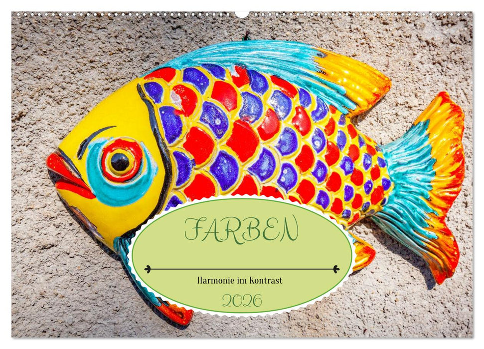 Farben Harmonie im Kontrast (CALVENDO Wandkalender 2026)