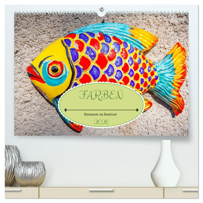 Farben Harmonie im Kontrast (CALVENDO Premium Wandkalender 2026)