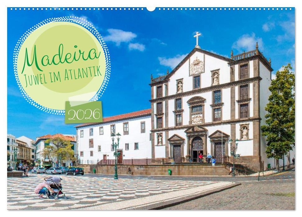 Madeira – Juwel im Atlantik (CALVENDO Wandkalender 2026)