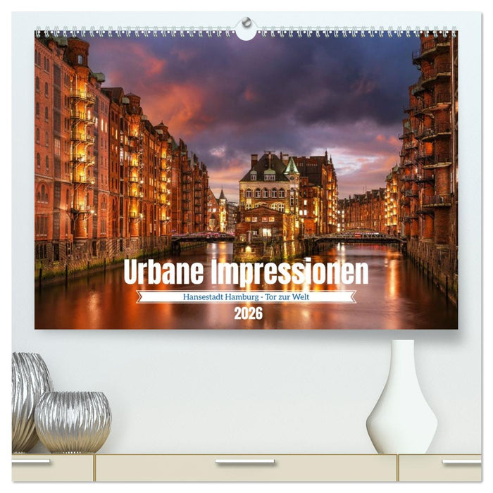 Urbane Impressionen: Hansestadt Hamburg - Tor zur Welt (CALVENDO Premium Wandkalender 2026)