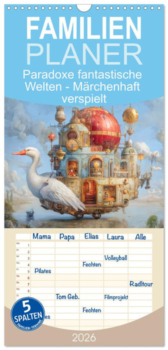 Paradoxe fantastische Welten - Märchenhaft verspielt (CALVENDO Familienplaner 2026)