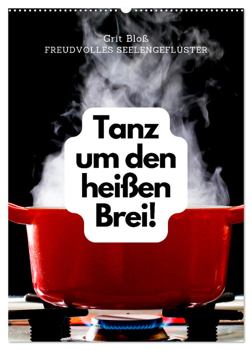 Tanz um den heißen Brei! (CALVENDO Wandkalender 2026)