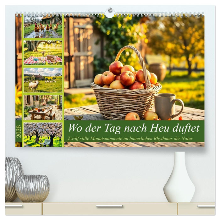 Wo der Tag nach Heu duftet - Zwölf stille Monatsmomente im bäuerlichen Rhythmus der Natur (CALVENDO Premium Wandkalender 2026)