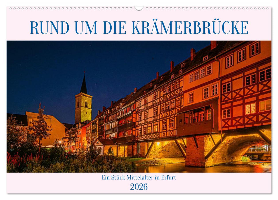 Rund um die Krämerbrücke - Ein Stück Mittelalter in Erfurt (CALVENDO Wandkalender 2026)