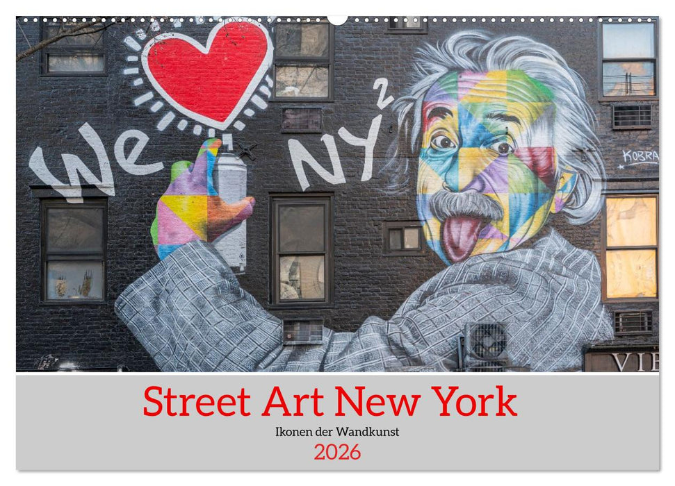 Street Art New York – Ikonen der Wandkunst (CALVENDO Wandkalender 2026)