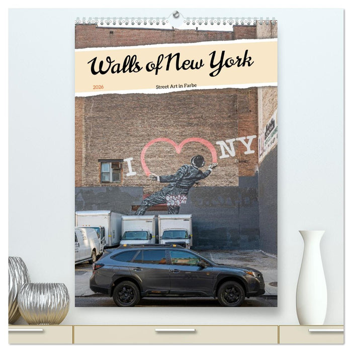 Walls of New York – Street Art in Farbe (CALVENDO Premium Wandkalender 2026)