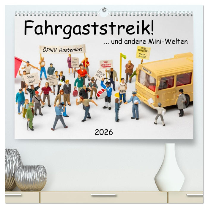 Fahrgaststreik! ... und andere Mini-Welten (CALVENDO Premium Wandkalender 2026)