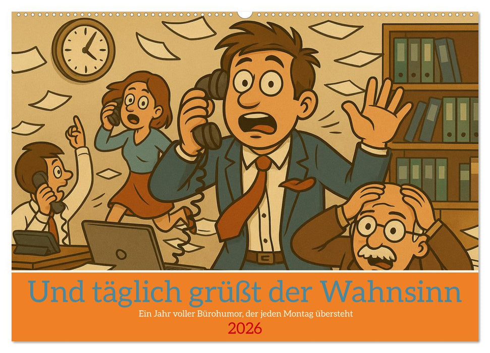 Und täglich grüßt der Wahnsinn (CALVENDO Wandkalender 2026)