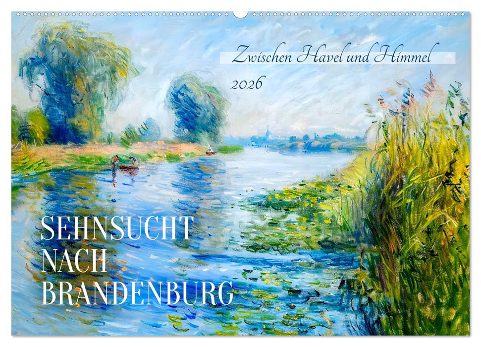Sehnsucht nach Brandenburg - Zwischen Havel und Himmel (CALVENDO Wandkalender 2026)