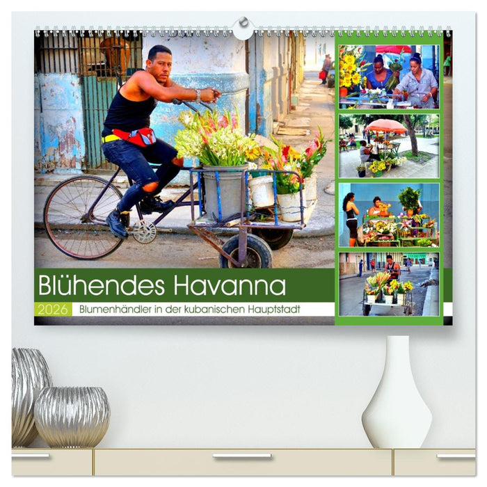 Blühendes Havanna - Blumenhändler in der kubanischen Hauptstadt (CALVENDO Premium Wandkalender 2026)