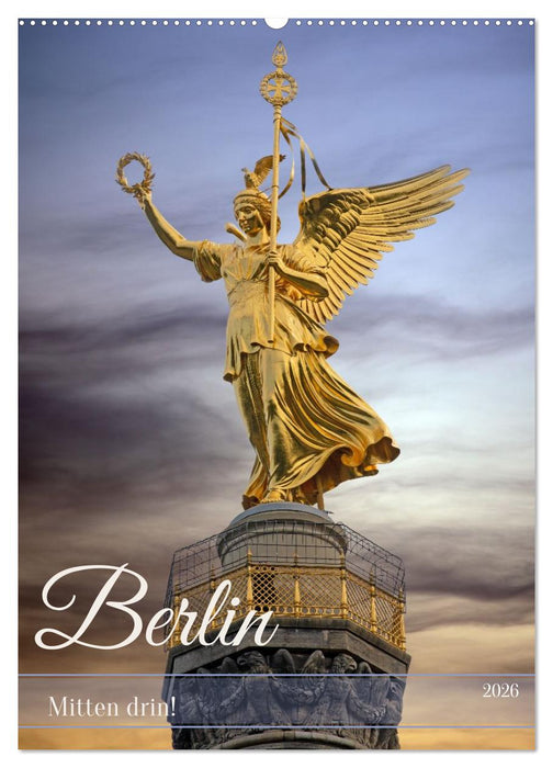 Berlin - Mitten drin! (CALVENDO Wandkalender 2026)