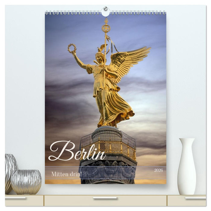 Berlin - Mitten drin! (CALVENDO Premium Wandkalender 2026)