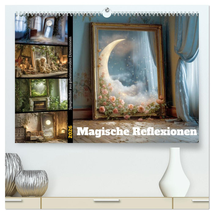 Magische Reflexionen (CALVENDO Premium Wandkalender 2026)