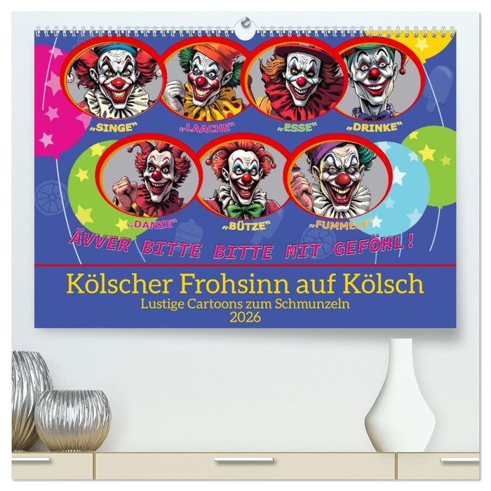 Kölscher Frohsinn auf Kölsch (CALVENDO Premium Wandkalender 2026)