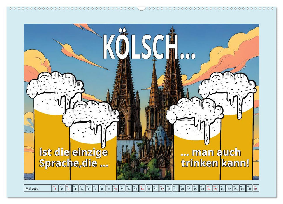Kölscher Frohsinn auf Kölsch (CALVENDO Premium Wandkalender 2026)