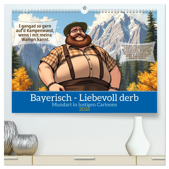 Bayerisch - Liebevoll derb (CALVENDO Premium Wandkalender 2026)