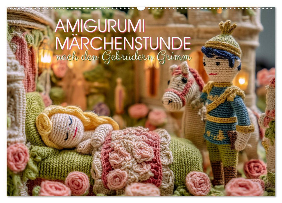Amigurumi Märchenstunde nach den Gebrüdern Grimm (CALVENDO Wandkalender 2026)
