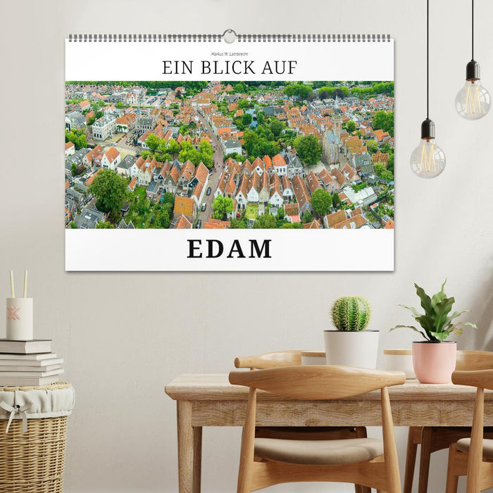 Ein Blick auf Edam (CALVENDO Wandkalender 2026)