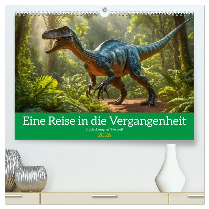 Eine Reise in die Vergangenheit - Entdeckung der Tierwelt (CALVENDO Premium Wandkalender 2026)
