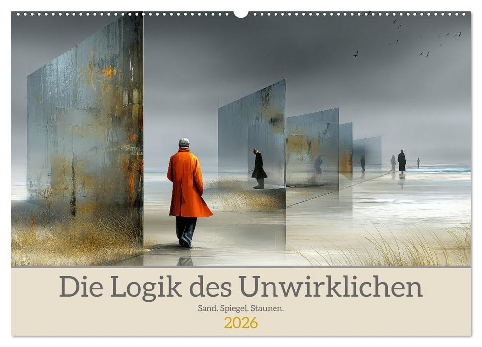 Die Logik des Unwirklichen (CALVENDO Wandkalender 2026)