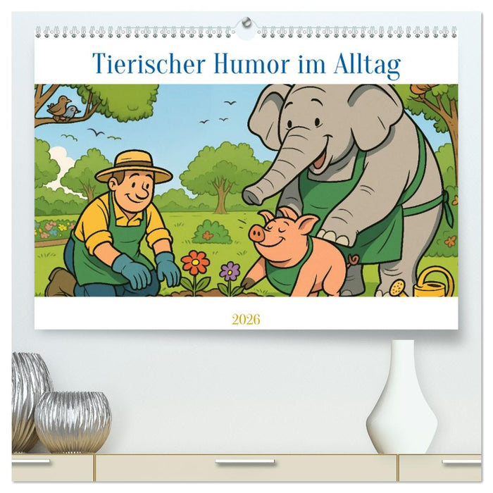 Tierischer Humor im Alltag (CALVENDO Premium Wandkalender 2026)