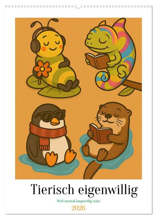 Tierisch eigenwillig - Weil normal langweilig wäre (CALVENDO Wandkalender 2026)