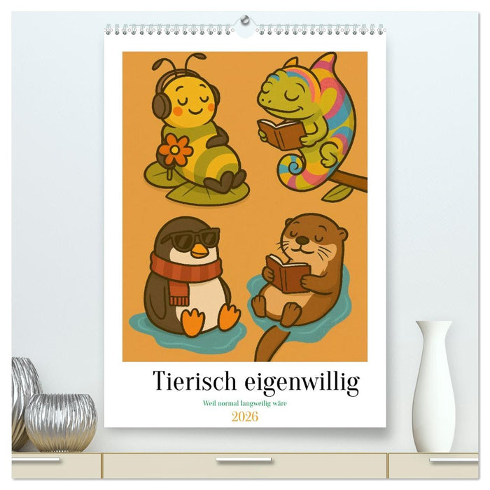 Tierisch eigenwillig - Weil normal langweilig wäre (CALVENDO Premium Wandkalender 2026)