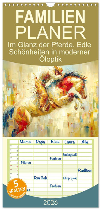 Im Glanz der Pferde. Edle Schönheiten in moderner Öloptik (CALVENDO Familienplaner 2026)