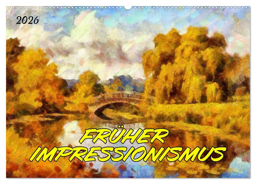Früher Impressionismus (CALVENDO Wandkalender 2026)