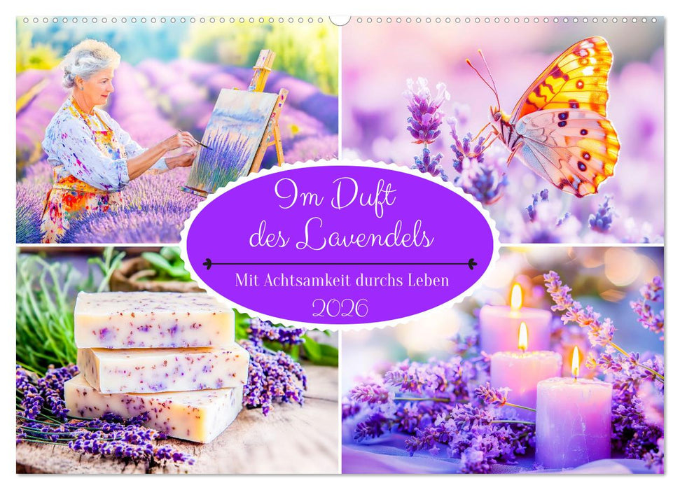 Im Duft des Lavendels - Mit Achtsamkeit durchs Leben (CALVENDO Wandkalender 2026)