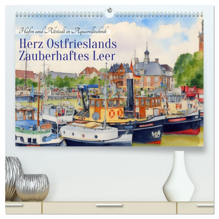 Herz Ostfrieslands - Zauberhaftes Leer (CALVENDO Premium Wandkalender 2026)